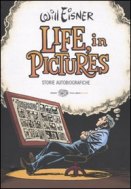 Life, in pictures il fumetto autobiografico di Will Eisner