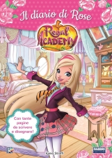Il diario di Rose. Regal Academy - Libri di Regal Academy 