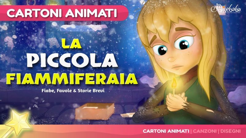 La Piccola Fiammiferaia storie per bambini – Cartoni Animati – Fiabe e Favole per Bambini