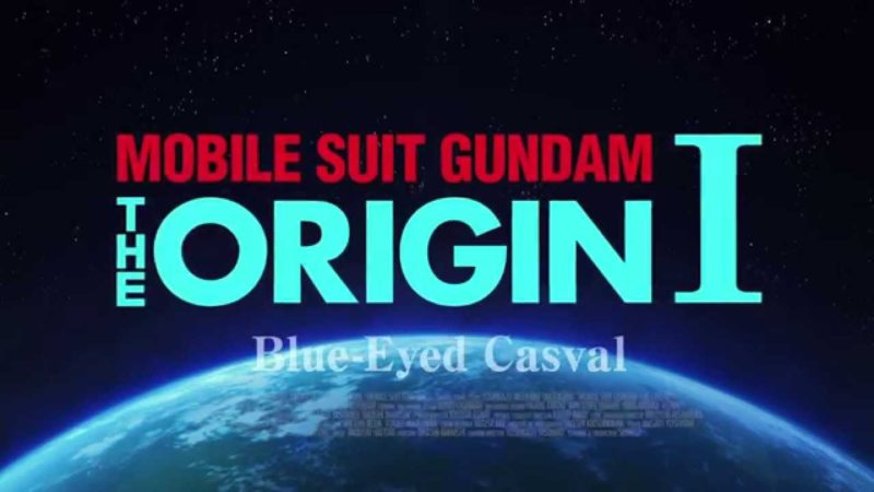 MOBILE SUIT GUNDAM THE ORIGIN I: Blue-Eyed Casval (Trailer)
