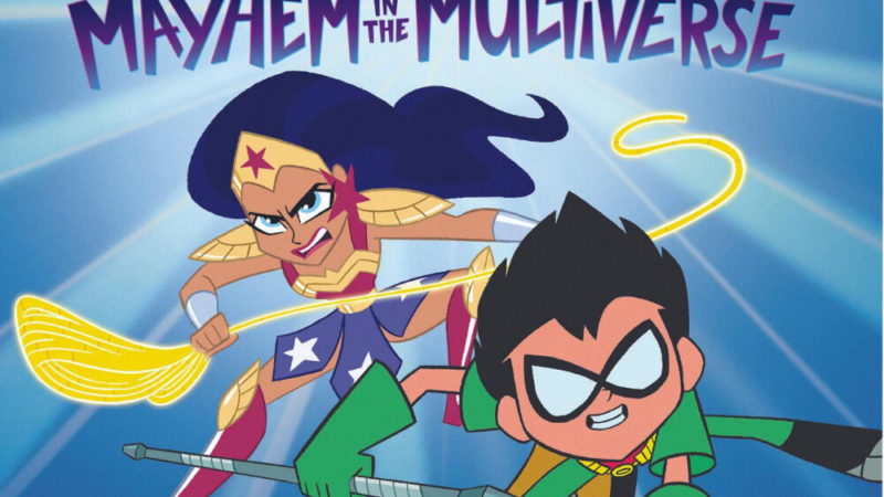 ‘Teen Titans Go!’ & “DC Super Hero Girls” si uniscono per “Mayhem in the Multiverse”
