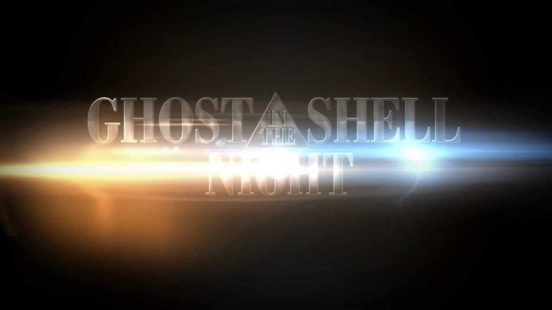 Ghost In The Shell Night (Trailer)