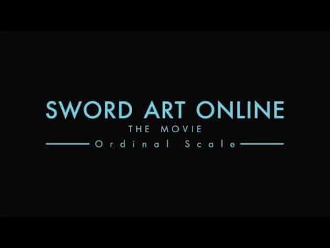 SWORD ART ONLINE: THE MOVIE – Ordinal Scale – 35'' (Trailer)