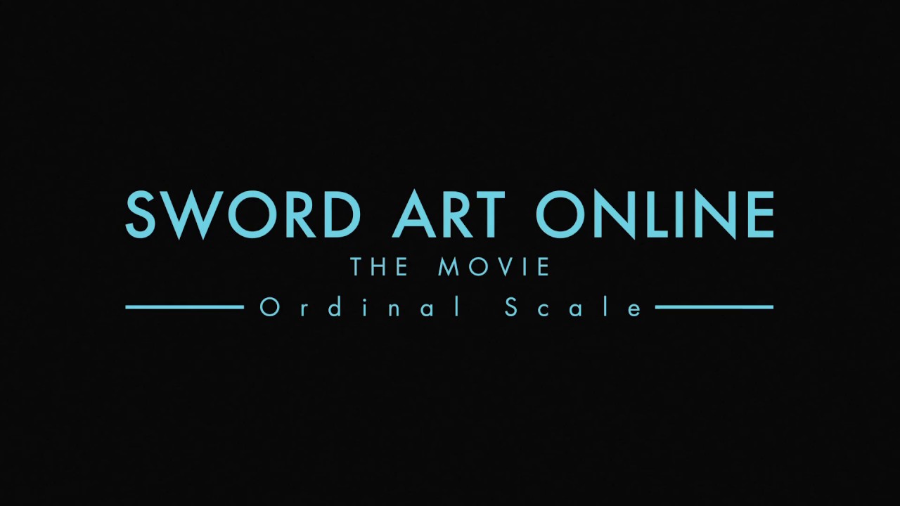 SWORD ART ONLINE: THE MOVIE – Ordinal Scale – NUOVE DATE (Trailer)